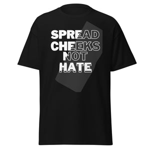 Open image in slideshow, SPREAD CHEEKS NOT HATE classic tee
