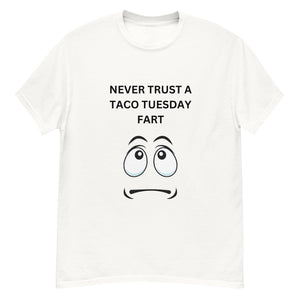 Open image in slideshow, NEVER TRUST A TACO TUESDAY FART classic tee
