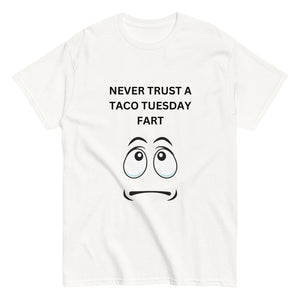 NEVER TRUST A TACO TUESDAY FART classic tee