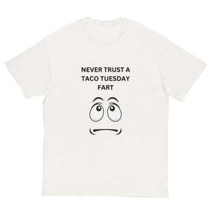 NEVER TRUST A TACO TUESDAY FART classic tee