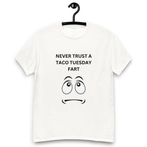 NEVER TRUST A TACO TUESDAY FART classic tee