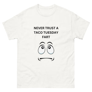 NEVER TRUST A TACO TUESDAY FART classic tee