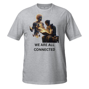 Open image in slideshow, WE ARE ALL CONNECTED Unisex T-Shirt
