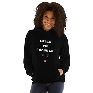 I AM TROUBLE Hoodie