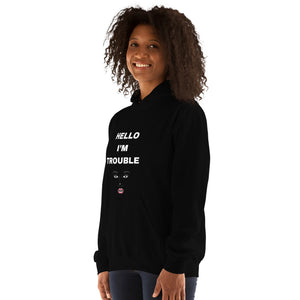 I AM TROUBLE Hoodie