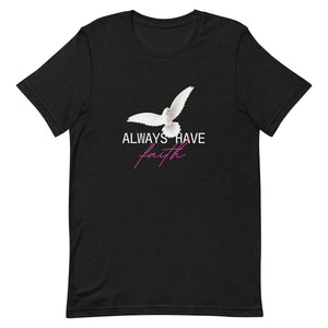 Open image in slideshow, Always Have Faith t-shirt
