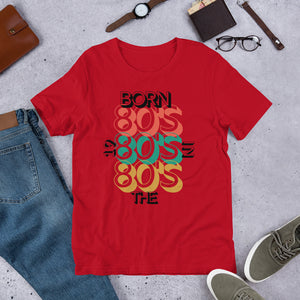 Open image in slideshow, Born In The 80&#39;s Short-Sleeve Unisex T-Shirt
