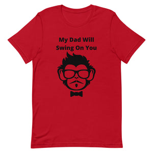 Open image in slideshow, My Dad Will Swing t-shirt
